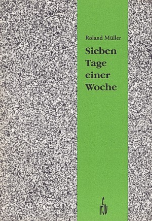 R. M&uuml;ller, Sieben Tage ...